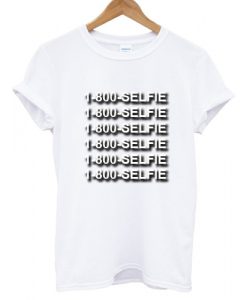 1800 selfie T shirt