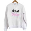 Adult Baby Sweatshirt