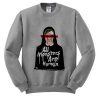 All Monsters Are Human Sweatshirt