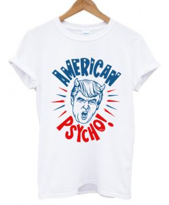 Anti Trump American Psycho T shirt