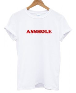 Asshole T shirt