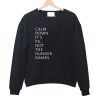 Calm down its pe not the hunger games Sweatshirt