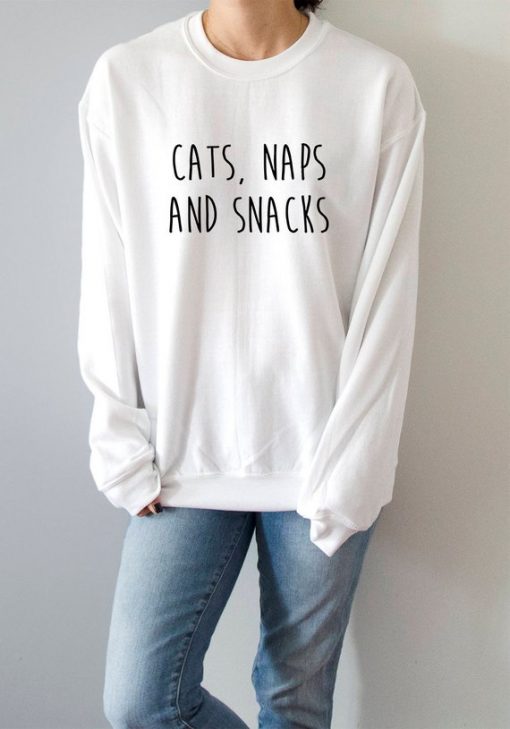 Cats Naps And Snacks Sweatshirt