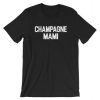 Champagne Mami T Shirt