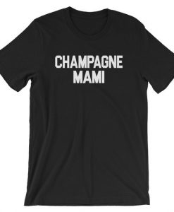 Champagne Mami T Shirt