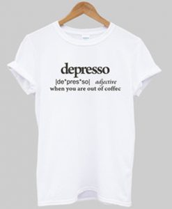 Depresso Definition T shirt