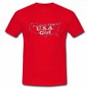 Everybody Loves A USA Girl T shirt