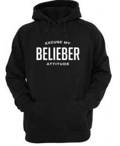 Excuse My Belieber Attitude Hoodie