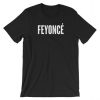 Feyonce T Shirt