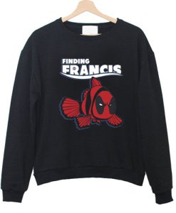 Finding Francis Ryan Reynolds Deadpool Sweatshirt