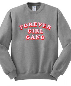 Forever Girl Gang Sweatshirt