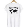 Fuck Cancer World Map T shirt Back