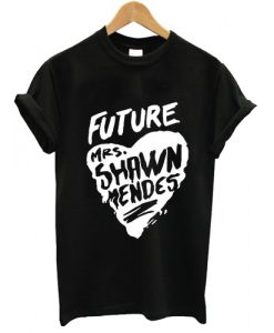 Future Mrs Shawn Mendes Love T shirt