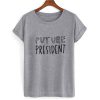 Future President T shirt