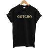 Gotcha T shirt