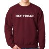 Hey Violet Sweatshirt