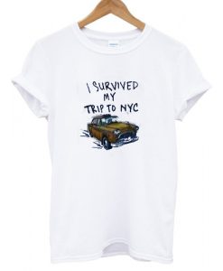 I Survived My Trip To NYC T shirt