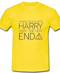 I have stuck with Harry until the very end T shirt Yellow