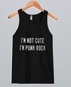 I'm Not Cute I'm Punk Rock Tank Top