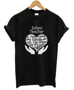 Infant Teacher T shirt