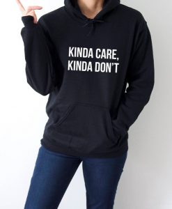 Kinda care kinda don't Hoodie