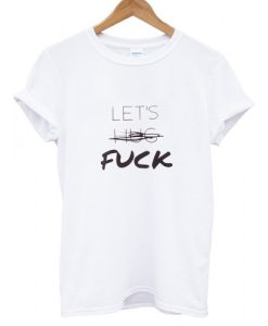 Let's Hug Fuck T shirt