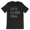 Livin' La Vida Yoga Short-Sleeve Unisex T-Shirt