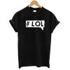 Lol T shirt