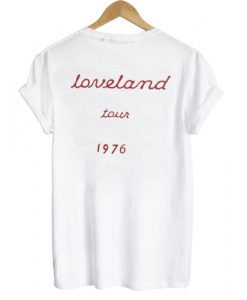 Loveland Tour 1976 T shirt Back