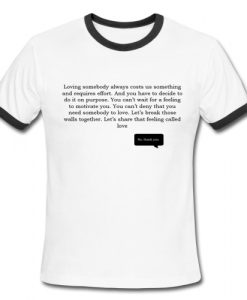 Loving others always costs us something and requires effort Ringer Shirt