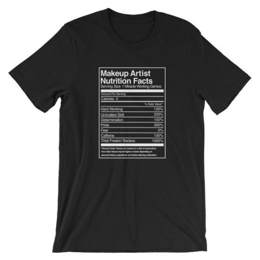 Makeup Artist Nutrition Facts T Shirt