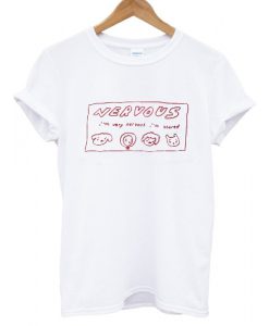 Nervous T shirt