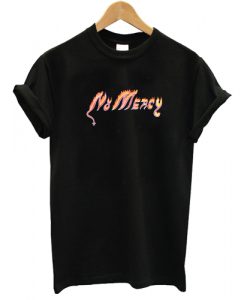 No Mercy T shirt