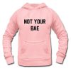 Not Your Bae Hoodie