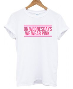 On Wednesdays We Wear Pink T shirt