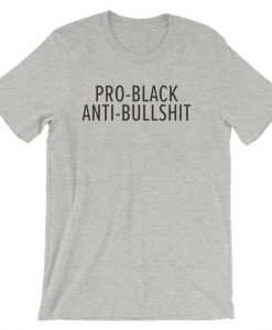 PROBLACK ANTIBULLSHIT T Shirt