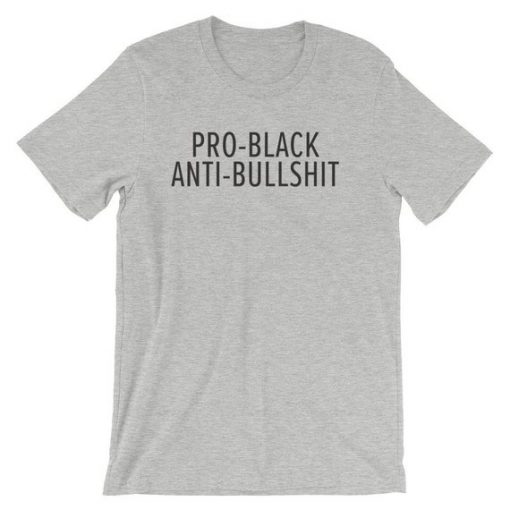 PROBLACK ANTIBULLSHIT T Shirt