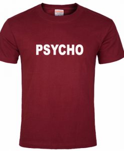 Psycho T shirt Maroon