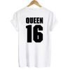 Queen 16 T shirt Back