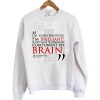 Screw Beautiful I'm Brilliant Sweatshirt