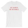 Sit Down Be Humble Kendrick Lamar Short-Sleeve Unisex T-Shirt