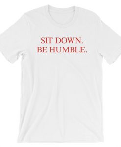 Sit Down Be Humble Kendrick Lamar Short-Sleeve Unisex T-Shirt