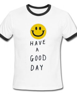 Smiley Face Have A Good Day Ringer Shirt