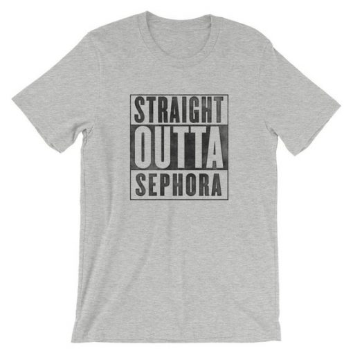 Straight Outta Sephora T Shirt