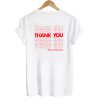 Thank You Have A Nice Day T shirt Back