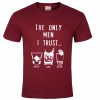 The Only Men I Trust T shirt