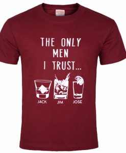 The Only Men I Trust T shirt