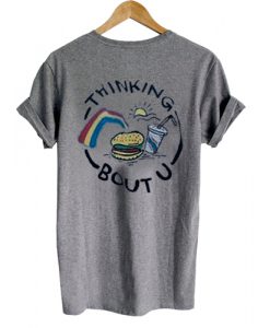 Thinking Bout U T shirt Back