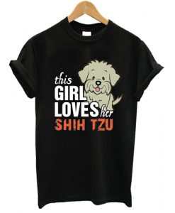 This Girl Loves Her Shih Tzu T shirt