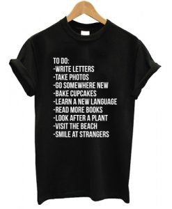 To Do Write Letters Take Photos T shirt